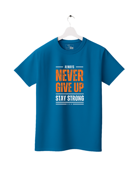 Never Give Up Stay Strong Printed T-Shirt