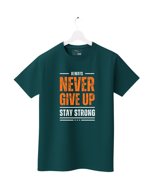 Never Give Up Stay Strong Printed T-Shirt
