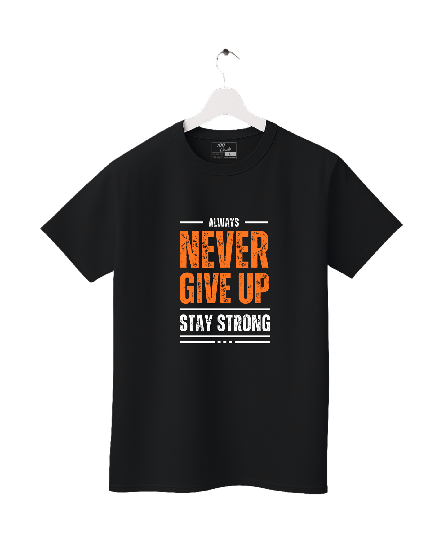 Never Give Up Stay Strong Printed T-Shirt