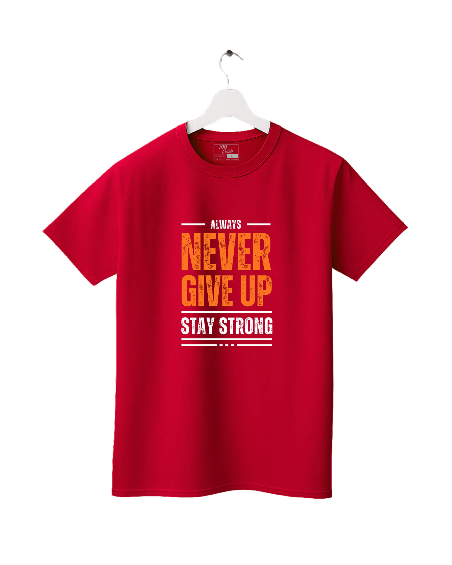 Never Give Up Stay Strong Printed T-Shirt