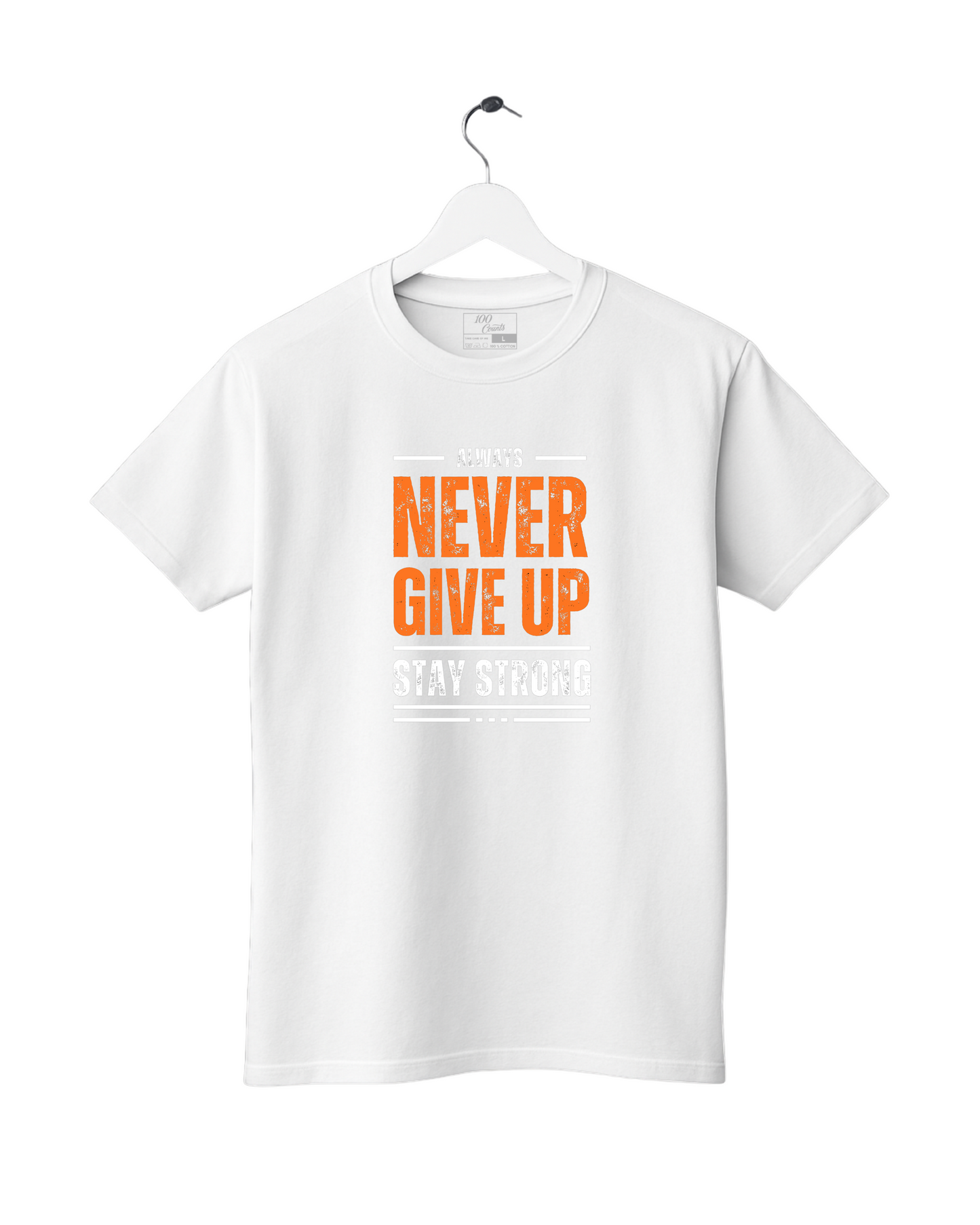 Never Give Up Stay Strong Printed T-Shirt